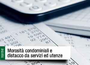 Morosità condominiali e distacco