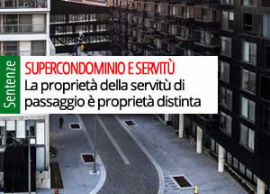 Supercondominio e proprietà servitù