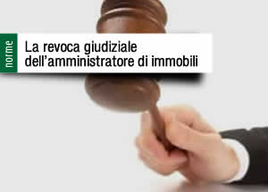 Revoca giudiziale amministratore di immobili