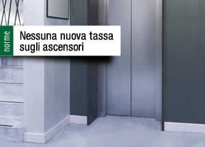 Nessuna nuova tassa sugli ascensori